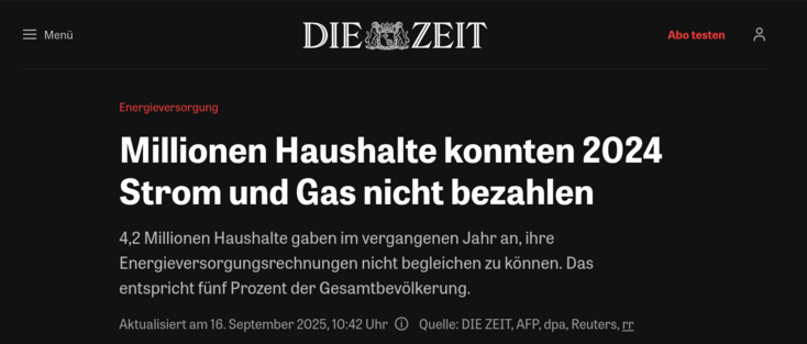 Energieversorgung:
Millionen Haushalte konnten 2024 Strom und Gas nicht bezahlen
4,2 Millionen Haushalte gaben im vergangenen Jahr an, ihre Energieversorgungsrechnungen nicht begleichen zu können. Das entspricht fünf Prozent der Gesamtbevölkerung.