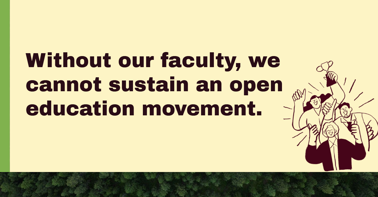 Without our faculty, we cannot sustain an open education movement.