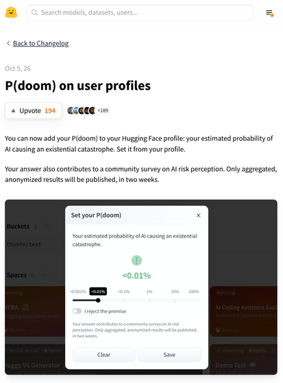 P(doom) on user profiles
You can now add your P(doom) to your Hugging Face profile: your estimated probability of AI causing an existential catastrophe. Set it from your profile.

Your answer also contributes to a community survey on AI risk perception. Only aggregated, anonymized results will be published, in two weeks.